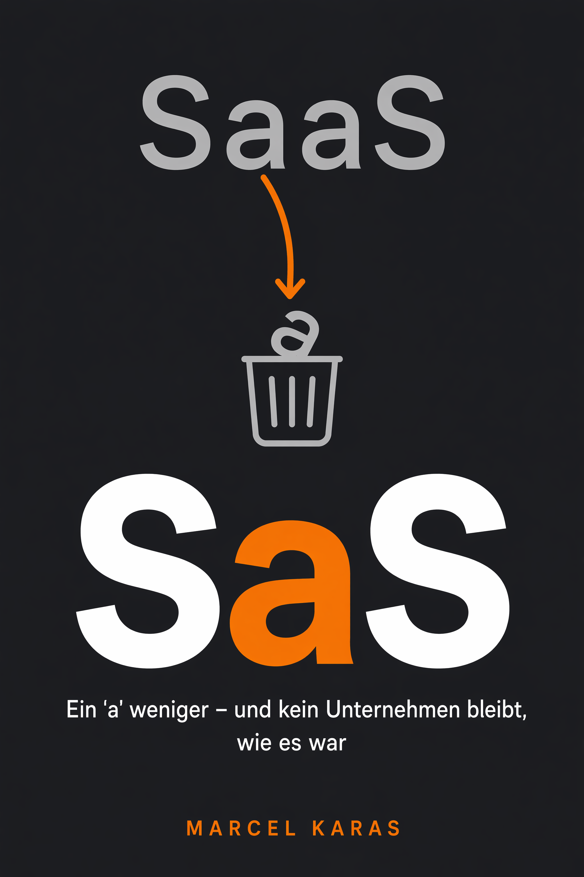 Buchcover: SaS – Ein ‚a‘ weniger – und kein Unternehmen bleibt, wie es war